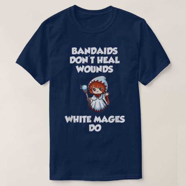 Camiseta Bandaids don't heal Wounds, White Mages Do  (Frente do Design)