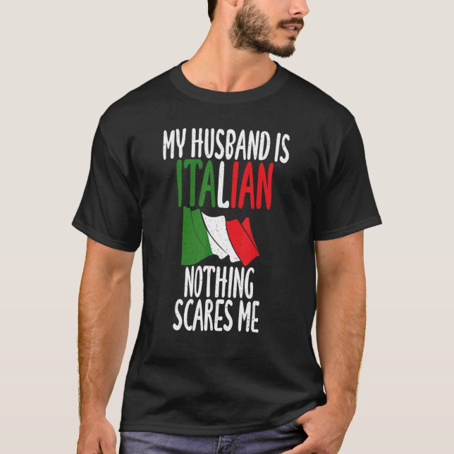 Camiseta Bandeira Italiana Meu Marido Não É Italiano Nada Q (Frente)
