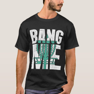 Camiseta Bang Me Disc Roupas de Frisbee de Golfe de Disco