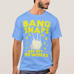 Camiseta Bang Snaps não são Fireworks