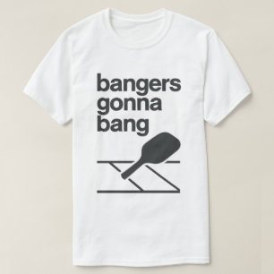 Camiseta Bangers Gonna Bang Pickleball Engraçado