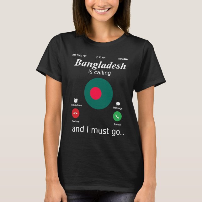 Camiseta Bangladesh Está Chamando e Eu Devo Ir Bandeira do  (Frente)