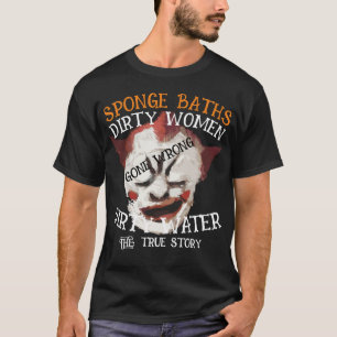 Camiseta Banhos de Esponja Água Sujas Mulheres Imundas Hist