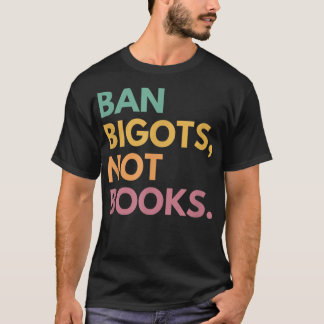 Camiseta Banir Bigots Não Livros, Livros Banidos