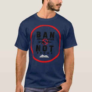 Camiseta Banir espingardas de assalto não livros 2