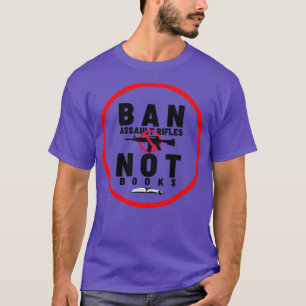 Camiseta Banir espingardas de assalto não livros 21