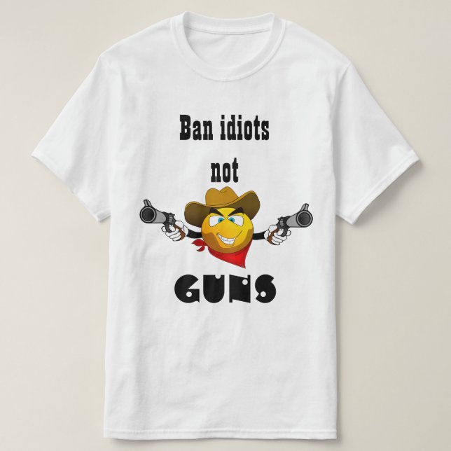 Camiseta banir idiotas, não armas (Frente do Design)