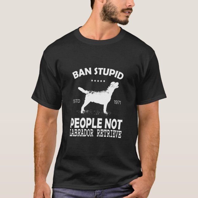 Camiseta Banir Pessoas Estúpidas Não Labrador Retriever, vi (Frente)