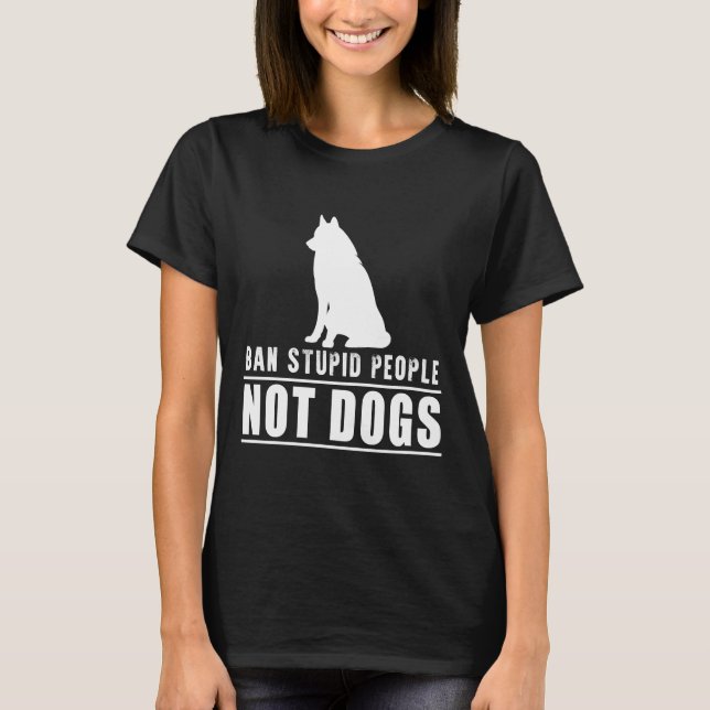 Camiseta Banir Pessoas Estúpidas Sem Cães Roucos (Frente)