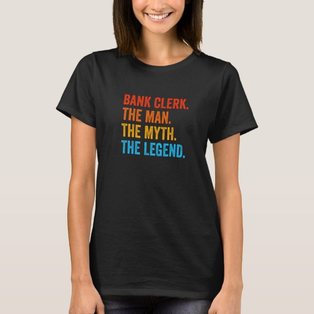 Camiseta Bank Clerk The Man The Myth The Legend Banker Cash (Frente)
