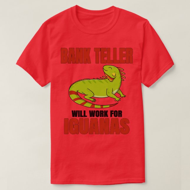 Camiseta Bank Teller Trabalhará Para Iguanas (Frente do Design)