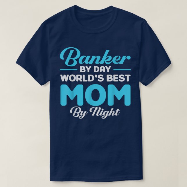 Camiseta Banker by Day Words Melhor Mãe Por Noite, Banker M (Frente do Design)