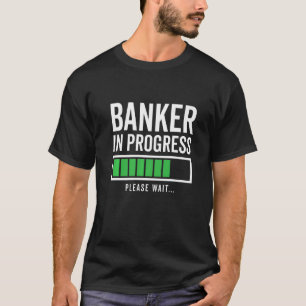 Camiseta Banker Em Curso Por Favor Esperar O Bookkeeper Fin