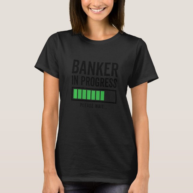 Camiseta Banker Em Curso Por Favor Esperar O Bookkeeper Fin (Frente)