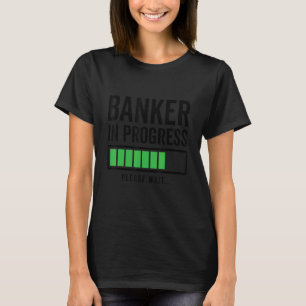 Camiseta Banker Em Curso Por Favor Esperar O Bookkeeper Fin