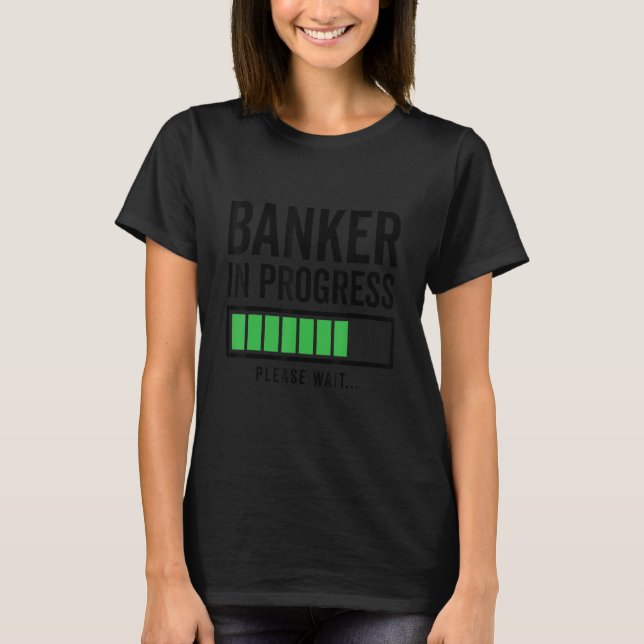 Camiseta Banker Em Curso Por Favor Esperar O Bookkeeper Fin (Frente)