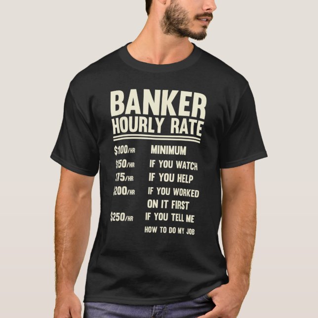Camiseta Banker Hourly Rate  Banking  Men And Women (Frente)