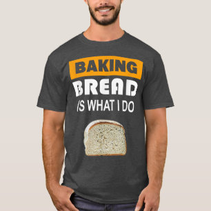 Camiseta Banking Bread é o que eu faço.
