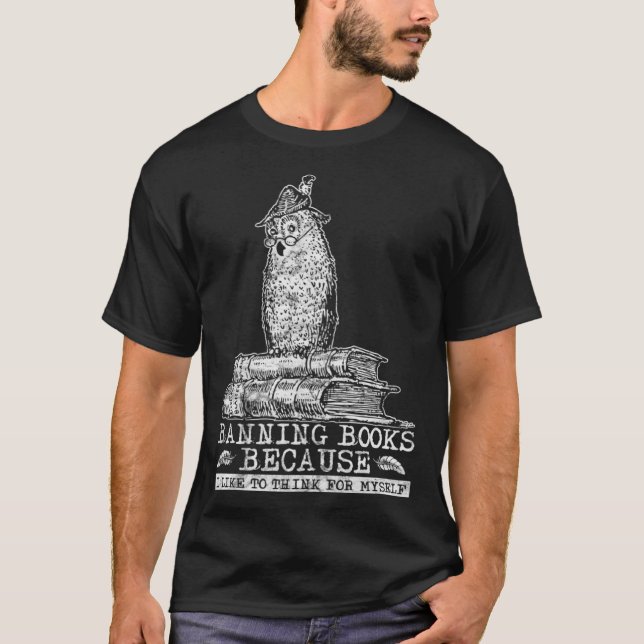Camiseta Banning Books Because I Think For Myself I Read Ba (Frente)