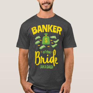Camiseta Banqueiro da Noiva Engraçada Pai Noiva Bache