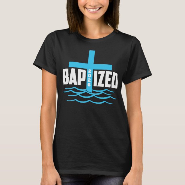 Camiseta Baptized 2026 Christian Cross & Water Baptism  (Frente)