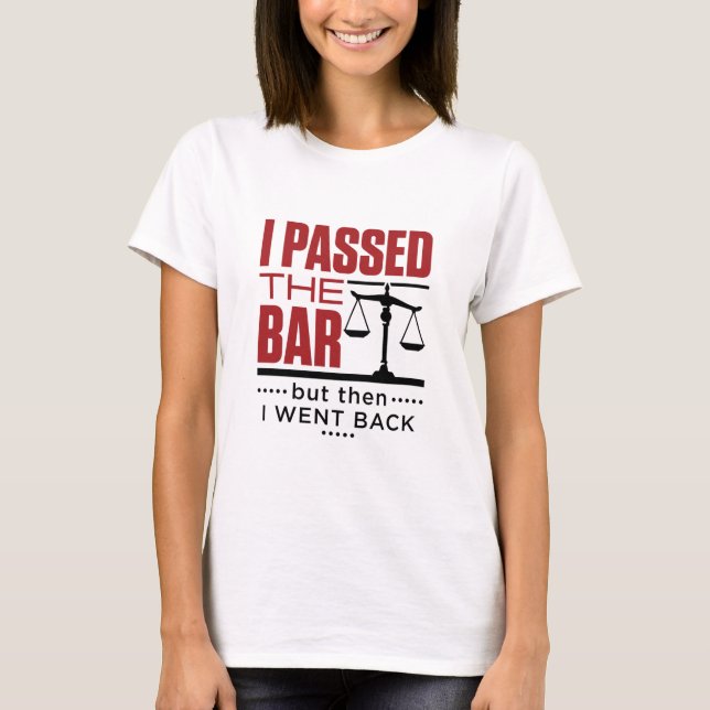 Camiseta Bar Exam Piada engraçada Eu passei no Bar (Frente)