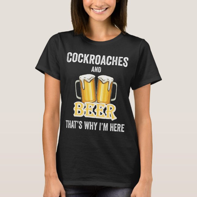 Camiseta Baratas e Cerveja É por isso que estou aqui (Frente)