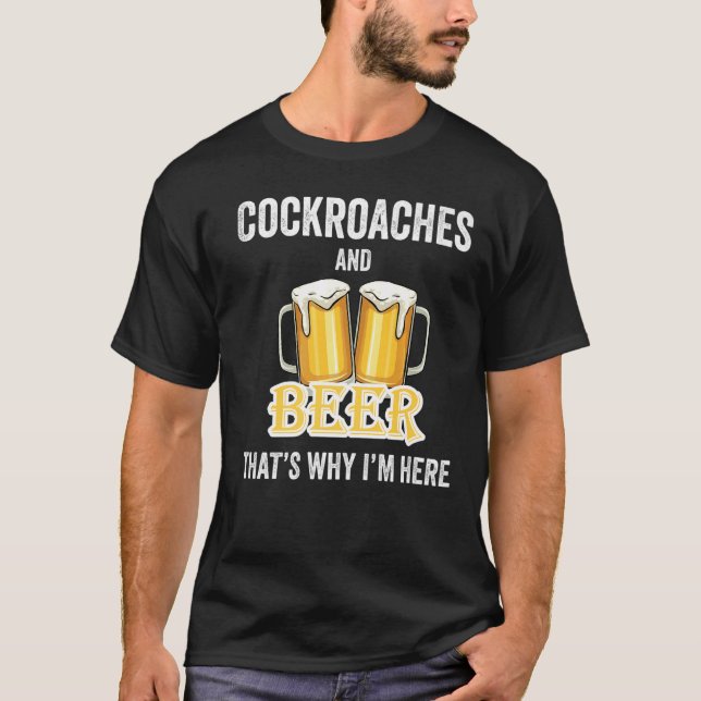 Camiseta Baratas e Cerveja É por isso que estou aqui (Frente)