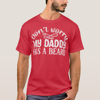 Camiseta Barba Engraçada Presente Não Se Preocupe Meu Pai T