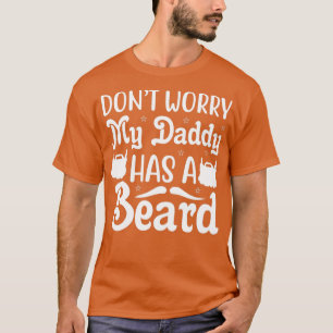 Camiseta Barba Engraçada Presente Não Se Preocupe Meu Pai T
