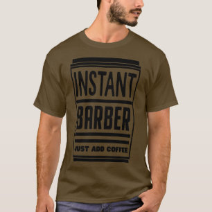 Camiseta Barber Instantâneo Apenas adicione café 4