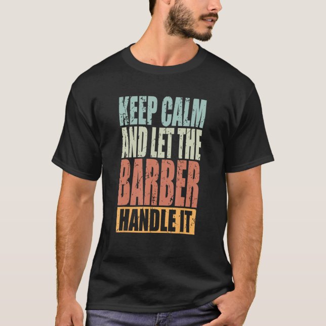 Camiseta Barber Keep Calm and let the Barber handle it (Frente)