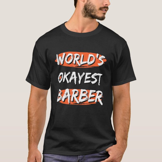 Camiseta Barber Mais Okayer do Mundo Diz Sarcastic Barber J (Frente)