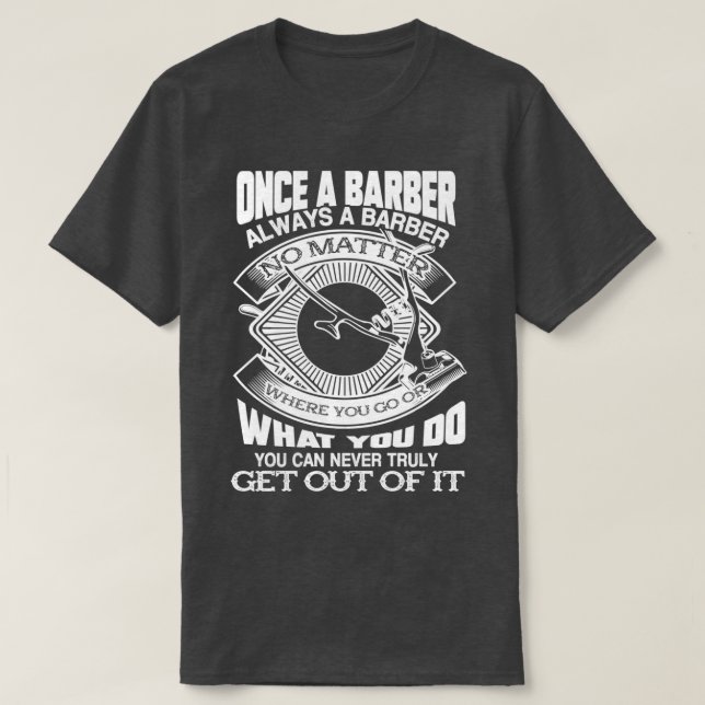 Camiseta Barber Once A Barber Always A Barber (Frente do Design)