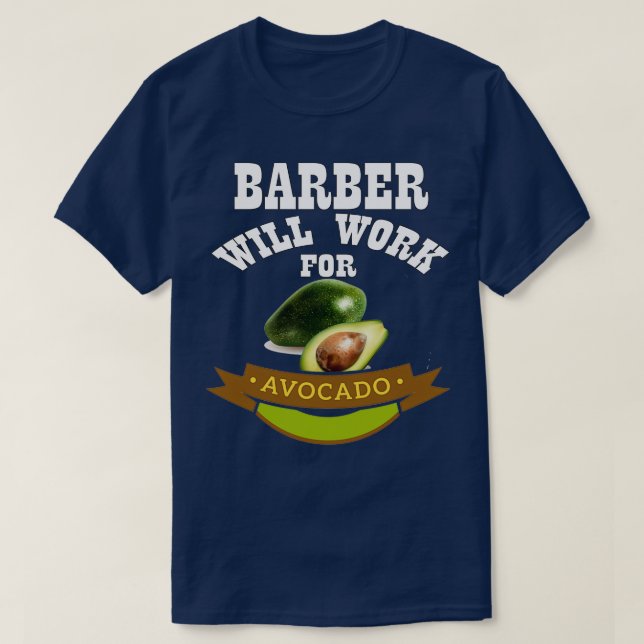 Camiseta Barber vai trabalhar para o Avocado 1 (Frente do Design)