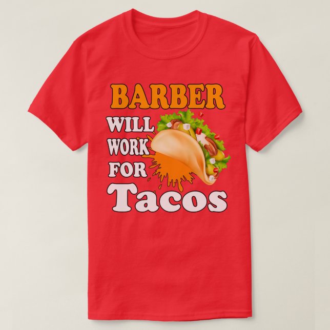 Camiseta Barber vai trabalhar para os tacos (Frente do Design)