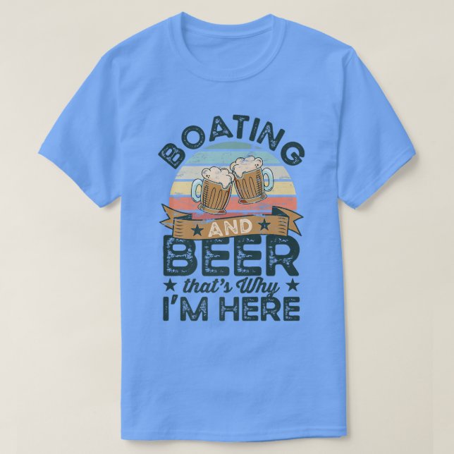 Camiseta Barco e Cerveja é por isso que estou aqui Engraçad (Frente do Design)