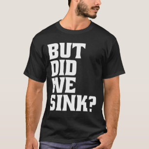 Camiseta Barco, Mas Afundamos o Capitão do Pontão