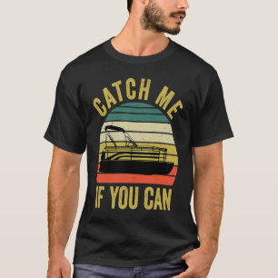 Camiseta Barcos Pontão Pegue-me Se Você Puder 3