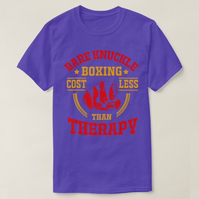 Camiseta Bare Knuckle Boxing Costs Less Than Therapy  (Frente do Design)
