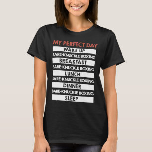 Camiseta Bare-knuckle Boxing My Perfect Day