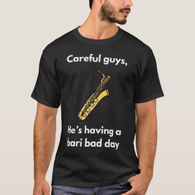 Camiseta Bari Bad Day | Baritone Saxofone (Frente)
