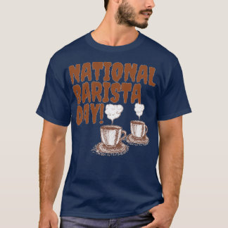 CAMISETA BARISTA DAY BARISTA DAY DAY MARCH 01 13