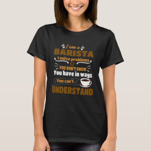 Camiseta Barista, eu resolvo problemas com o café Roupa