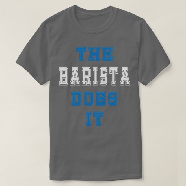 Camiseta Barista faz Barista Gift (Frente do Design)