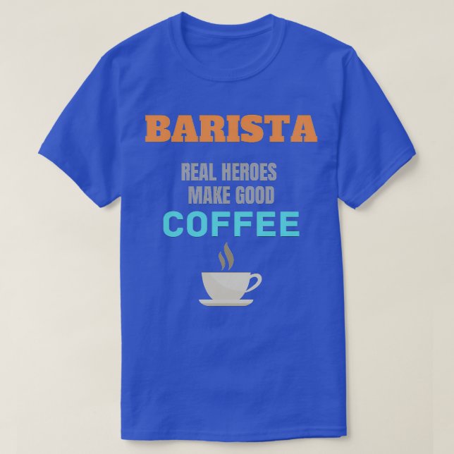Camiseta Barista Real Heroes Faz Bom Café (Frente do Design)
