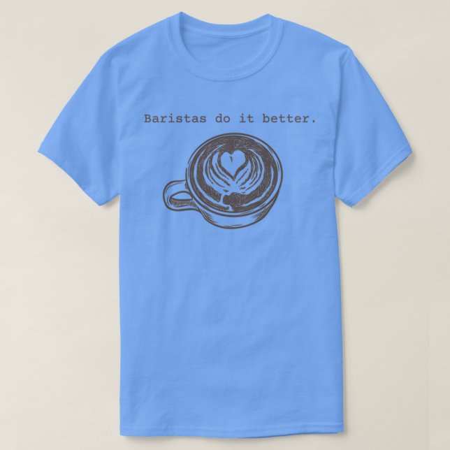 Camiseta Baristas fazem melhor 2 (Frente do Design)