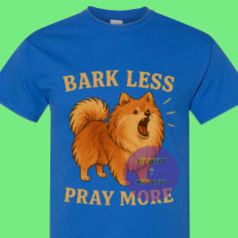 Camiseta Bark Less Pray More Edition 1 - Christian