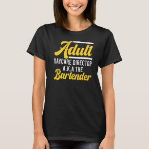 Camiseta Barman Adulto Daycare Diretor Aka Bartender