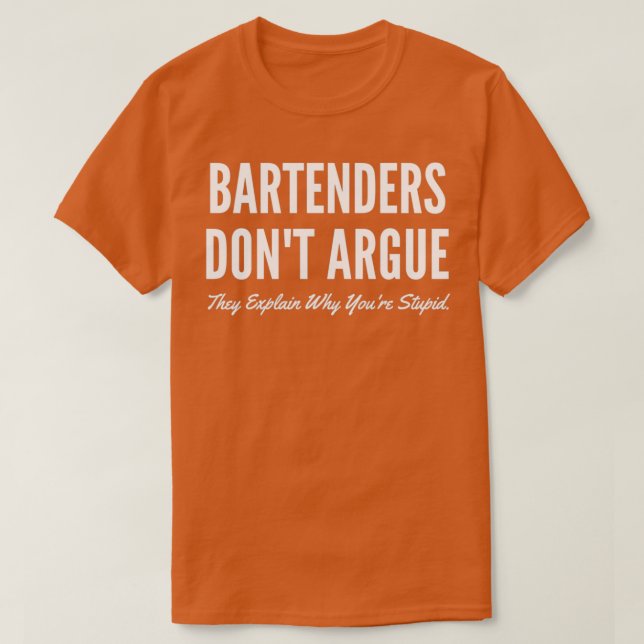 Camiseta Barman Donx27t Argue Eles Explicam Por Que Youx27r (Frente do Design)